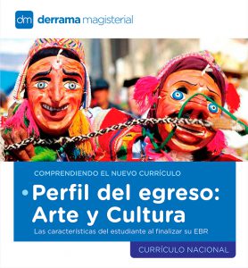 Comprendiendo el Currículo: el Arte y la cultura en el Perfil de Egreso
