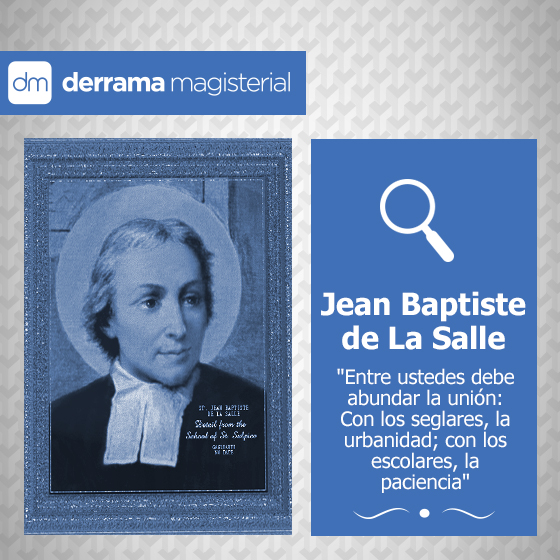 Y quién fue San Juan Bautista de La Salle? - Blog de Derrama Magisterial  para el magisterio