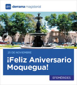 25 de noviembre: ¡Feliz Aniversario Moquegua!