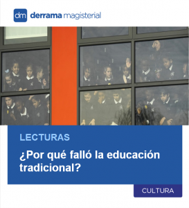 Lecturas: ¿Por qué falló el sistema educativo tradicional?